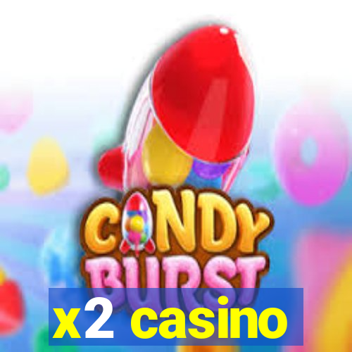 x2 casino